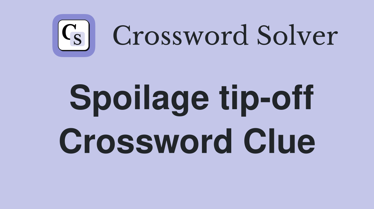 Spoilage tip-off Crossword Clue