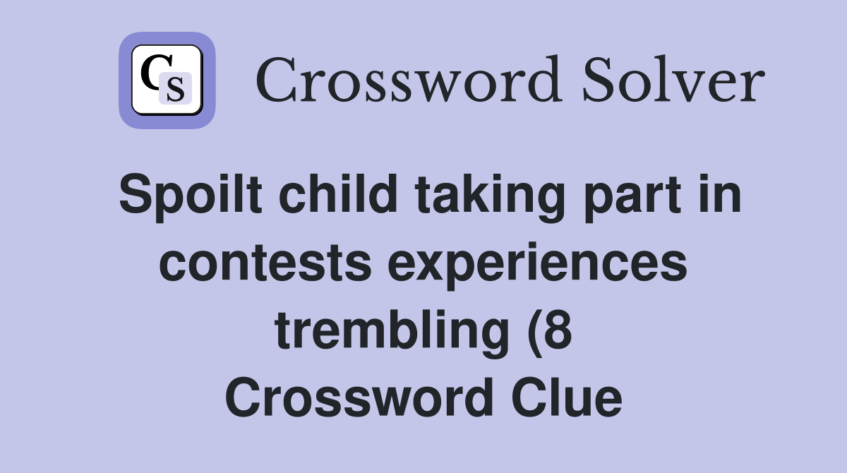 Spoilt child taking part in contests experiences trembling (8 Spoilt child taking part in contests experiences trembling (8