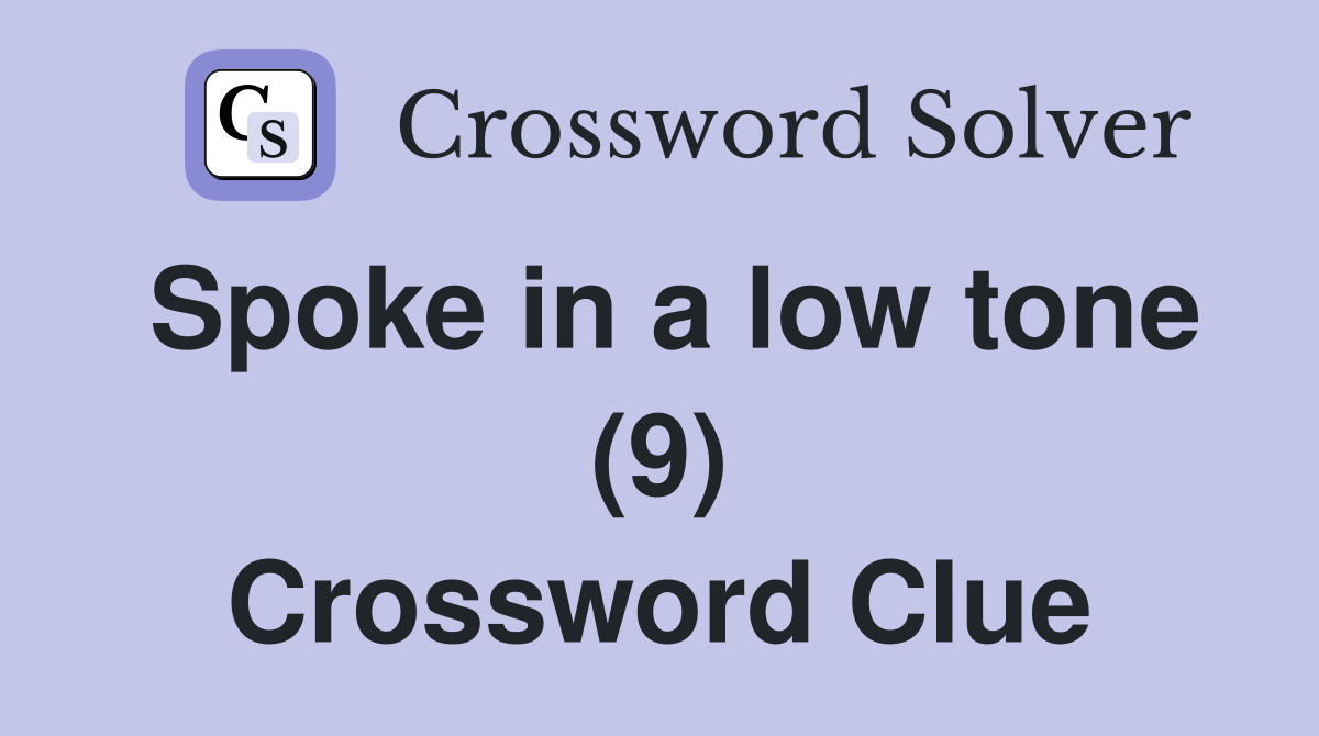 Spoke in a low tone (9) Crossword Clue
