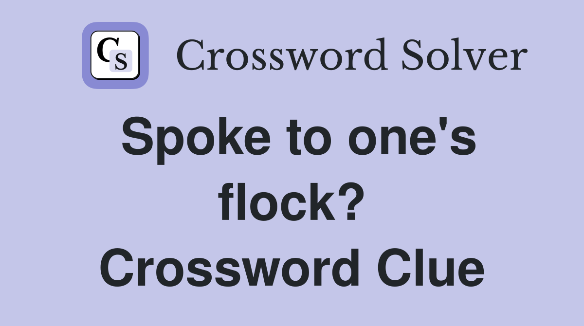 Spoke to one's flock? Crossword Clue