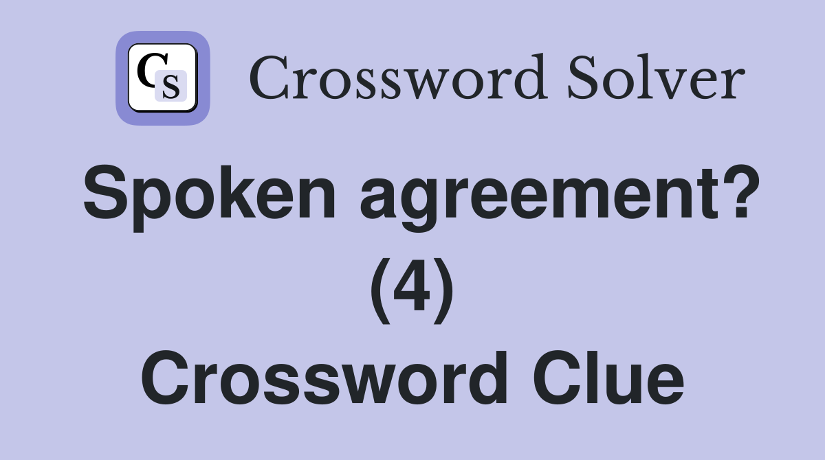 Spoken agreement? (4) Crossword Clue