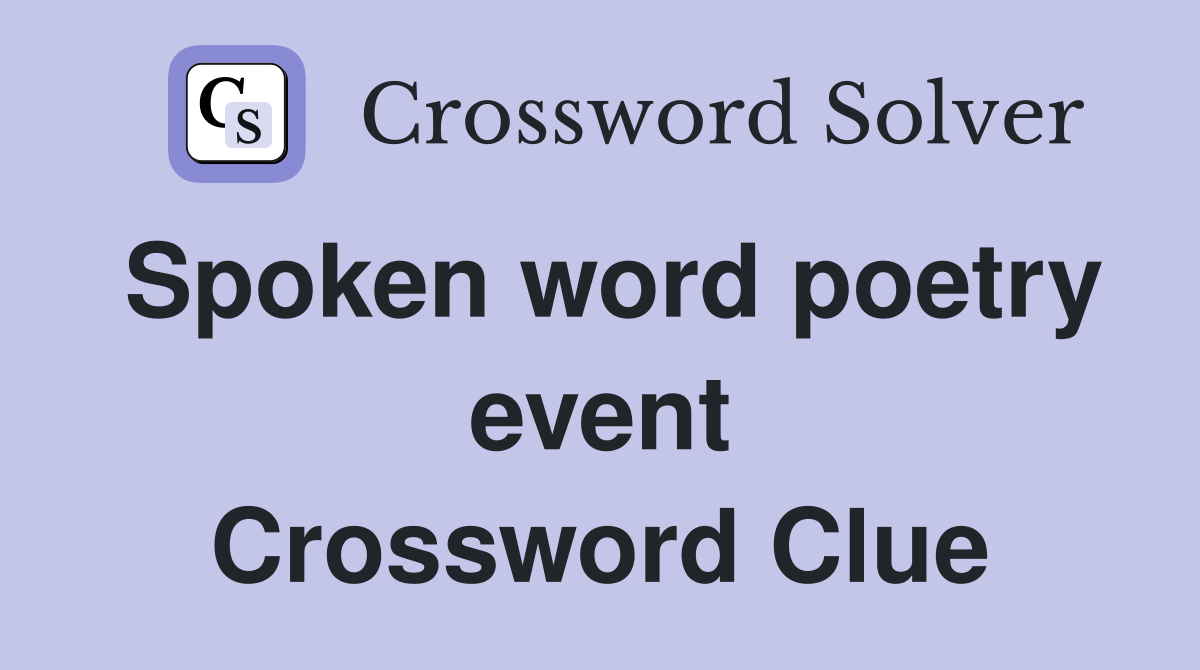Spoken word poetry event Crossword Clue