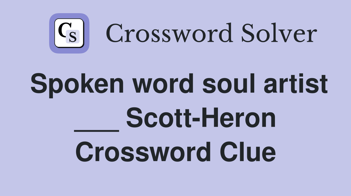 Spoken word soul artist ___ Scott-Heron Crossword Clue