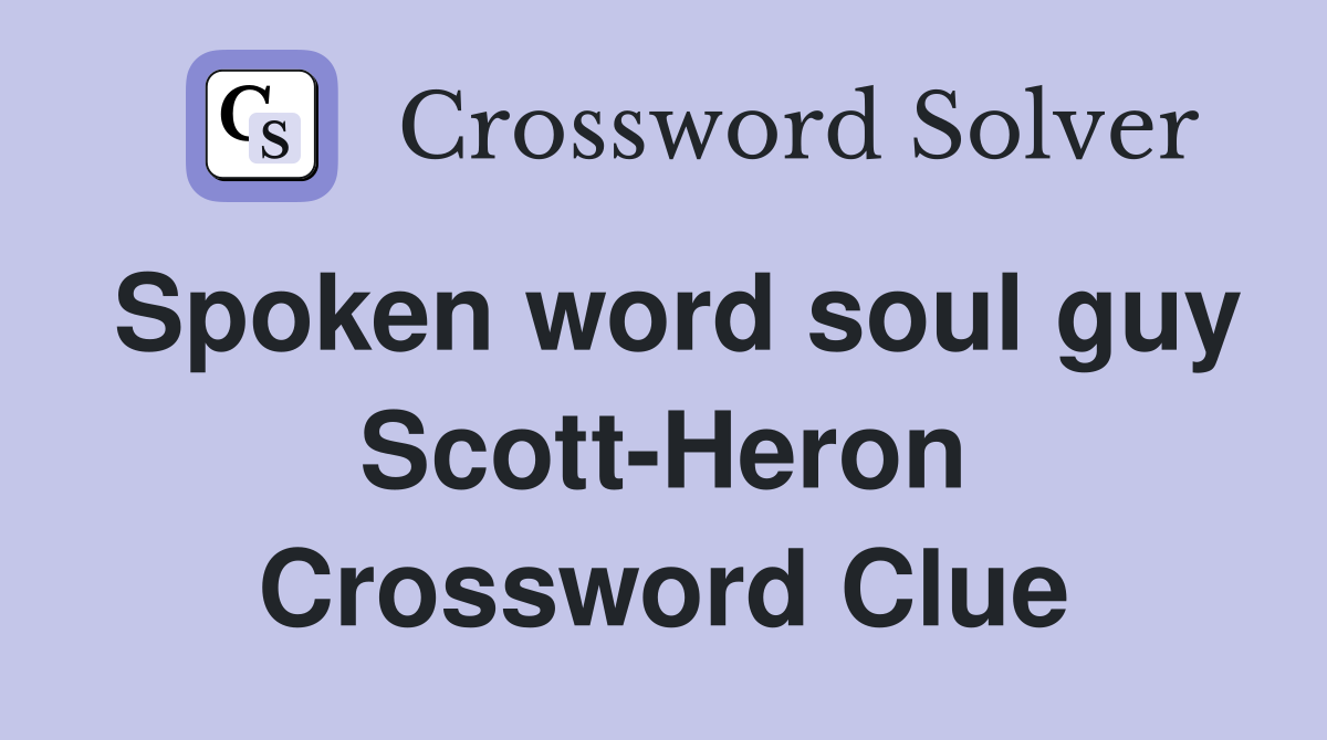 Spoken word soul guy Scott-Heron Crossword Clue