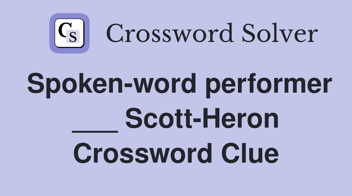 Spoken-word performer ___ Scott-Heron Crossword Clue