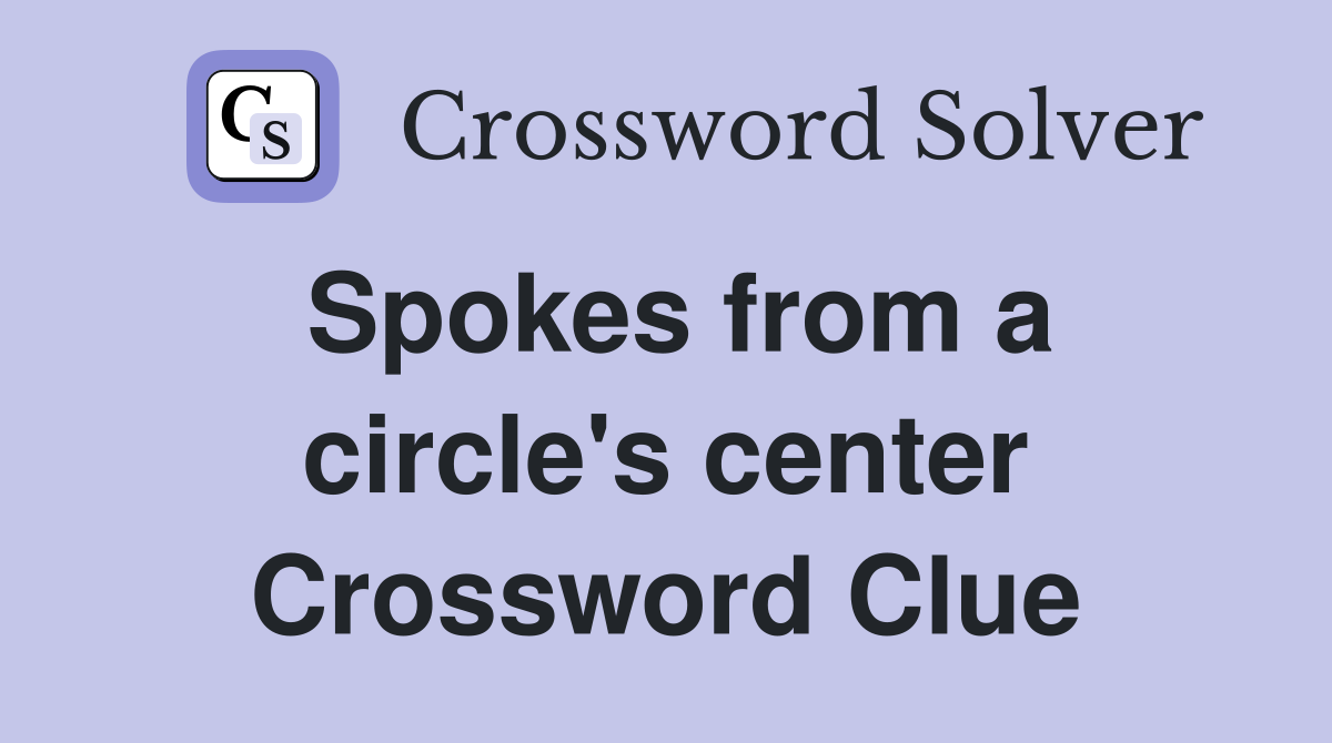 Spokes from a circle's center Crossword Clue