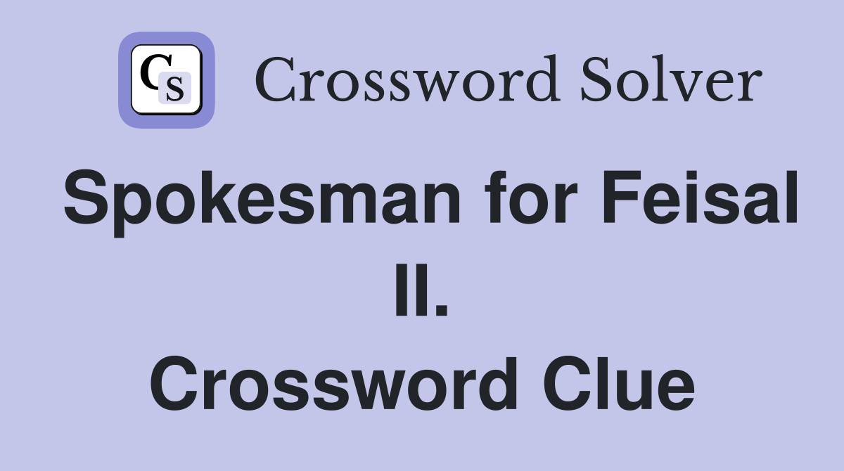 Spokesman for Feisal II. Crossword Clue