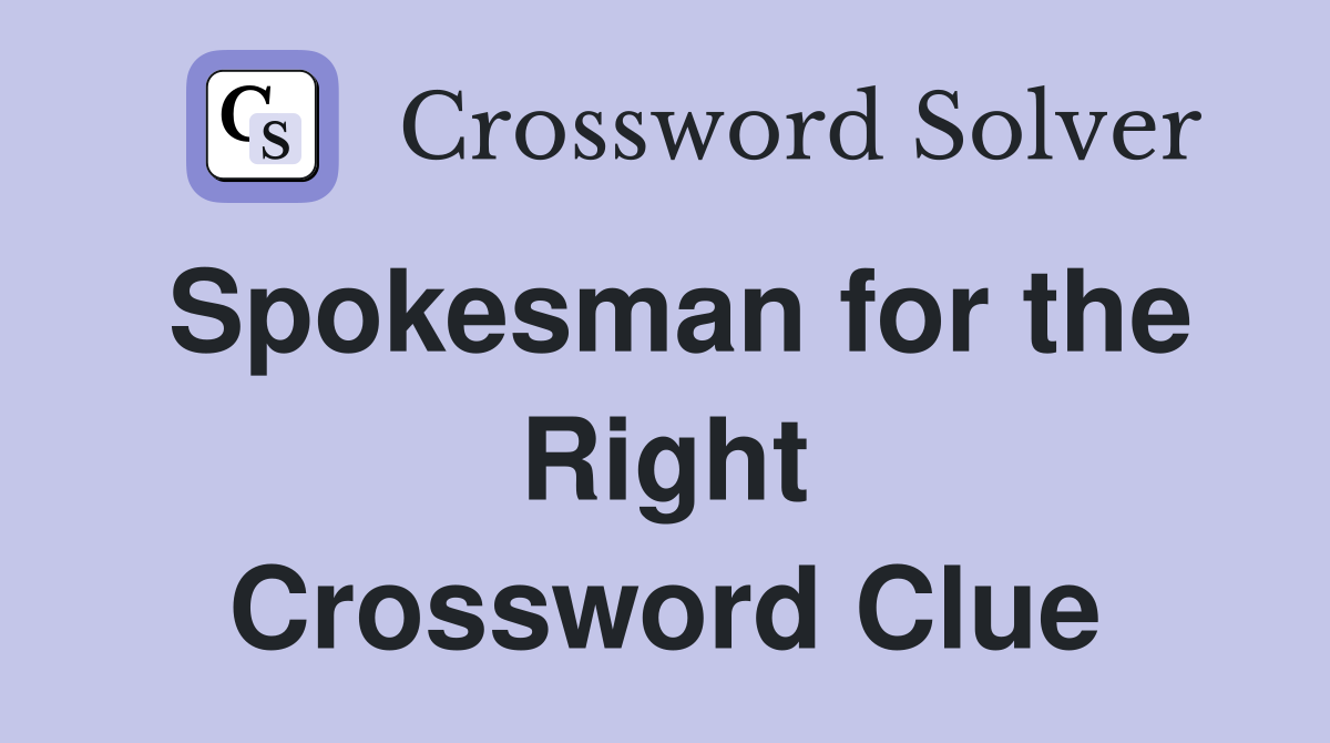Spokesman for the Right Crossword Clue