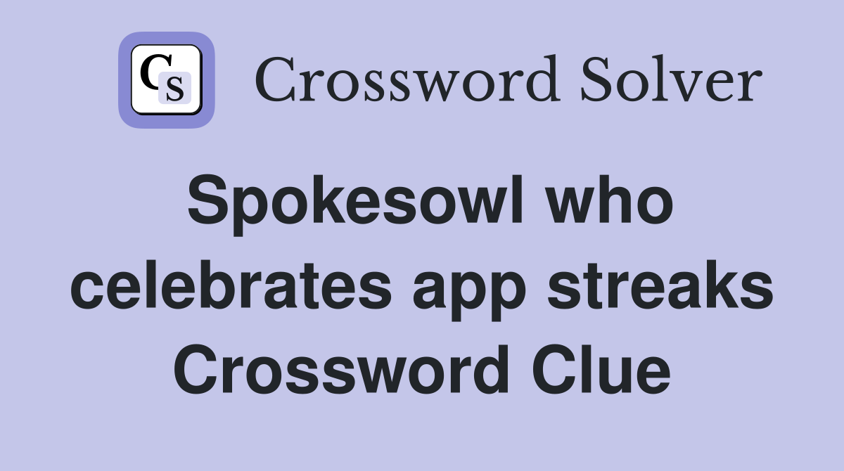Spokesowl who celebrates app streaks Crossword Clue