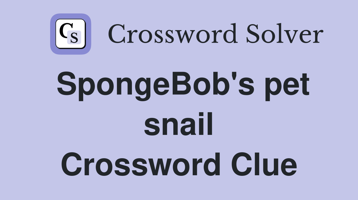 SpongeBob's pet snail Crossword Clue