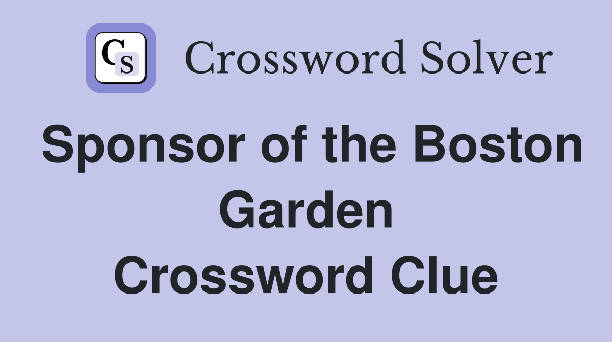 Sponsor of the Boston Garden Crossword Clue