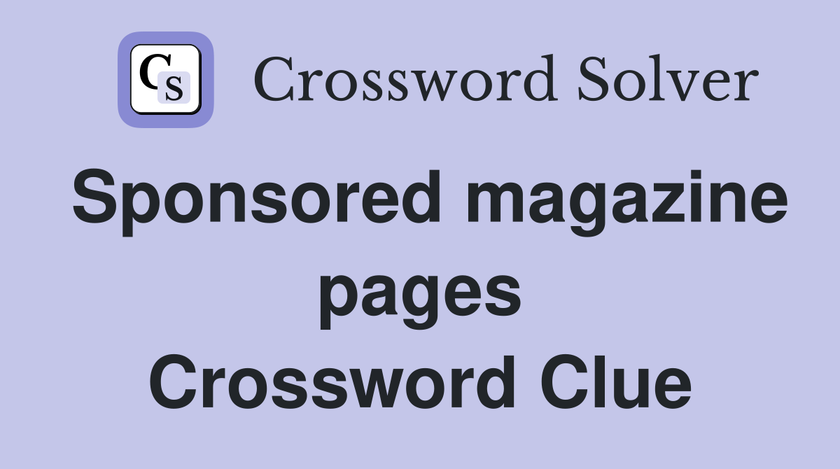 Sponsored magazine pages Crossword Clue