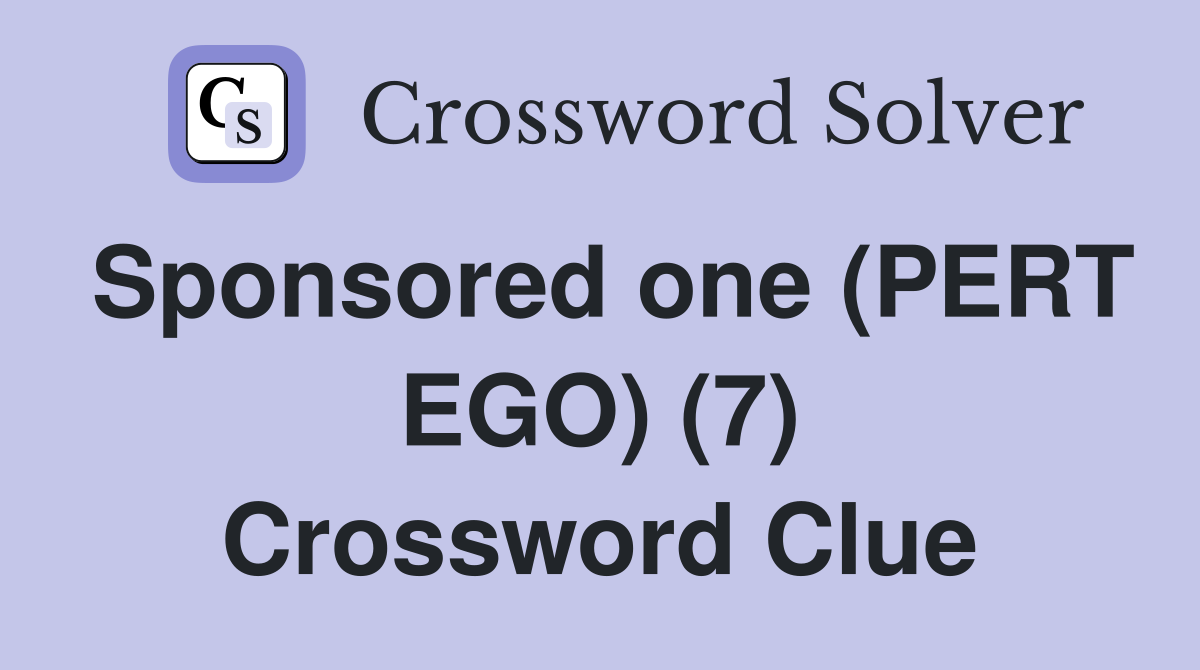 Sponsored one (PERT EGO) (7) Crossword Clue