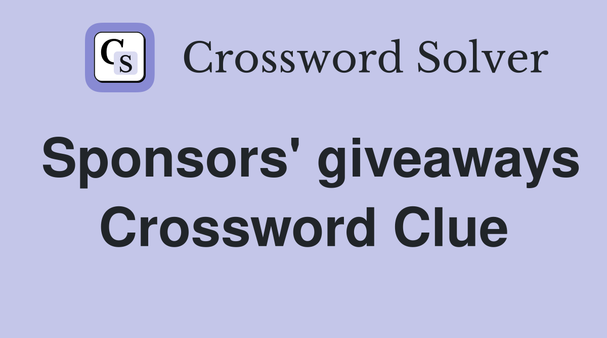 Sponsors' giveaways Crossword Clue