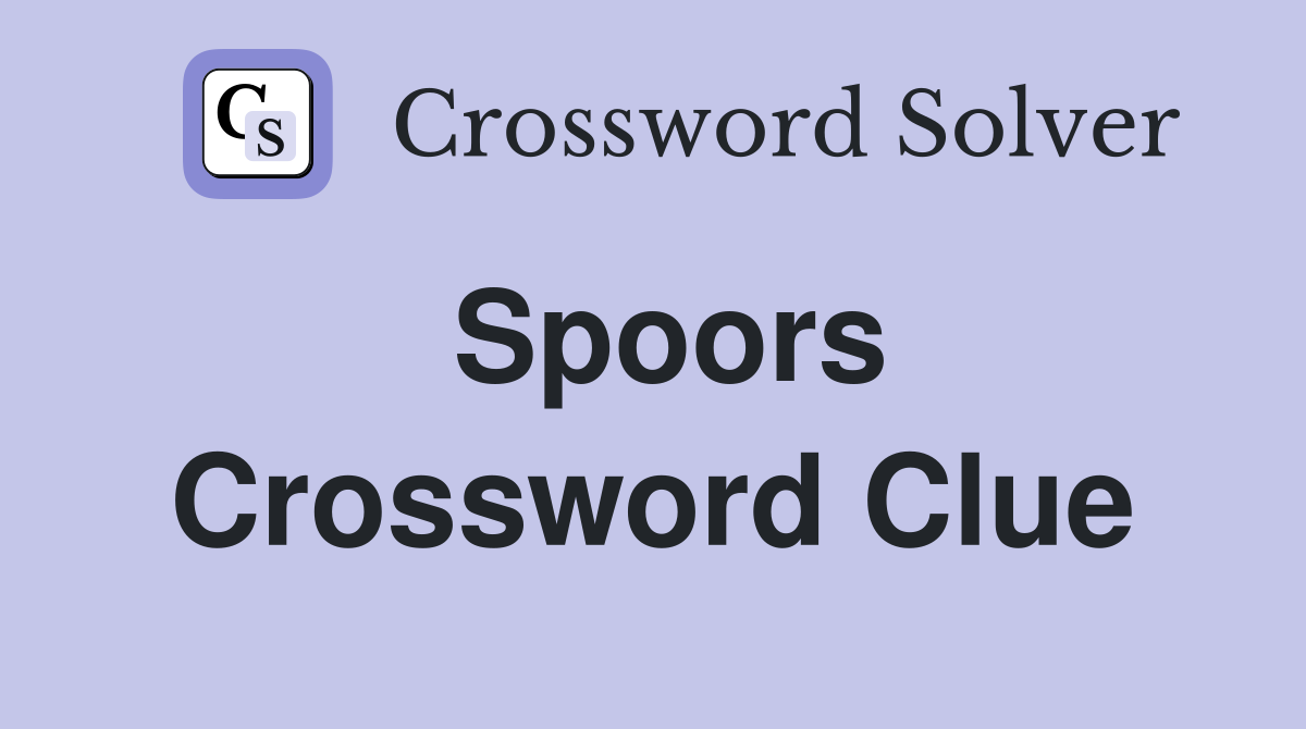 Spoors Crossword Clue
