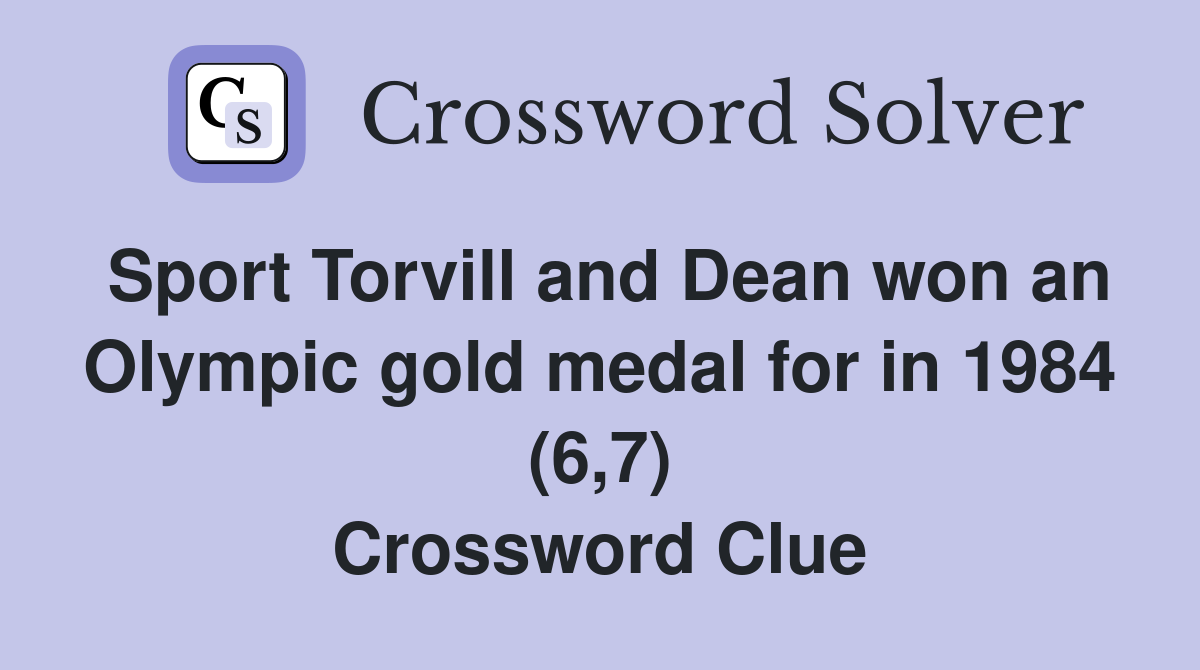 Sport Torvill and Dean won an Olympic gold medal for in 1984 (6,7) Crossword Clue