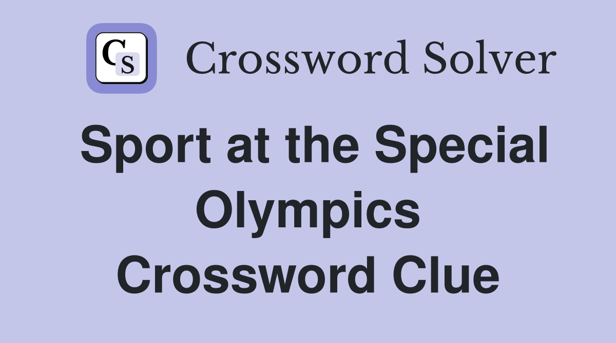 Sport at the Special Olympics Crossword Clue