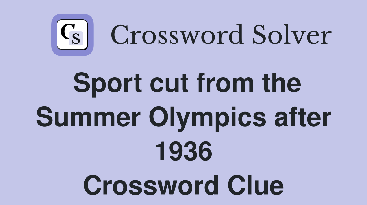 Sport cut from the Summer Olympics after 1936 Crossword Clue