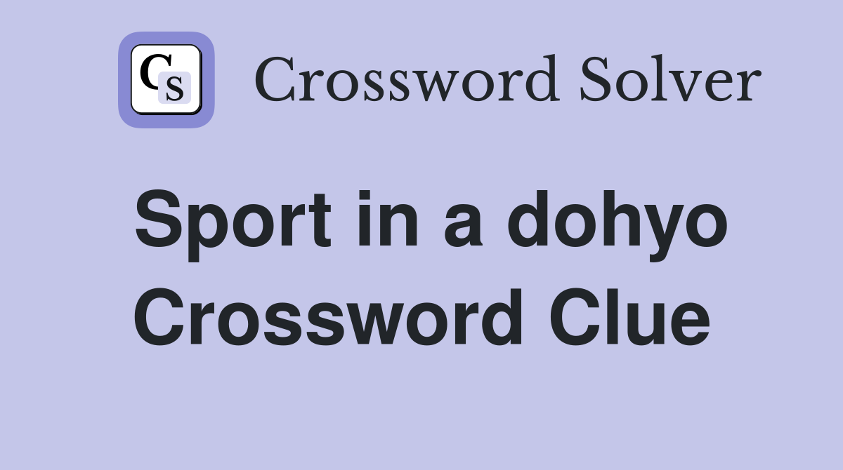 Sport in a dohyo Crossword Clue
