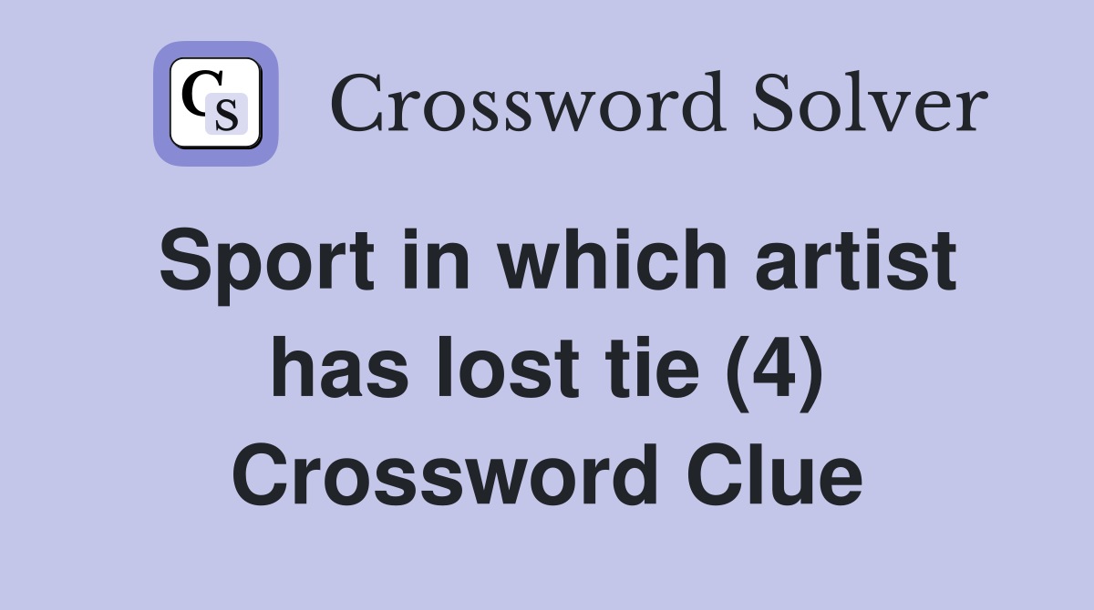 Sport in which artist has lost tie (4) Crossword Clue
