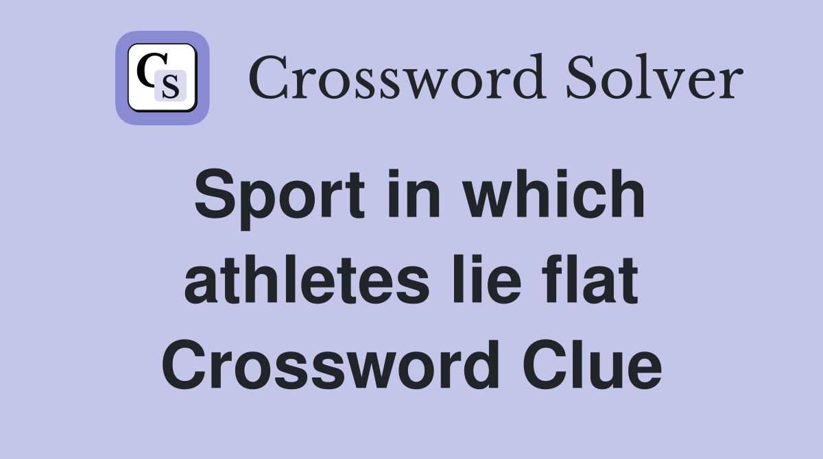 Sport in which athletes lie flat Crossword Clue