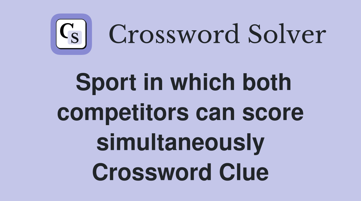 Sport in which both competitors can score simultaneously Crossword Clue