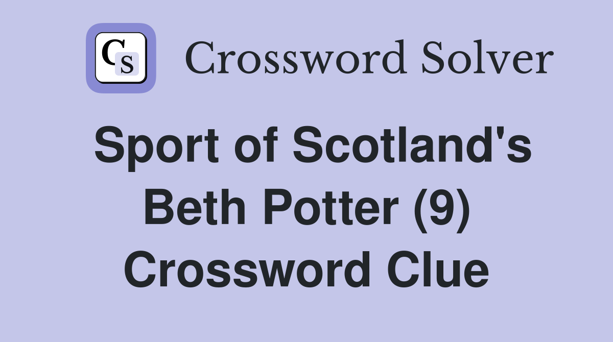 Sport of Scotland's Beth Potter (9) Crossword Clue