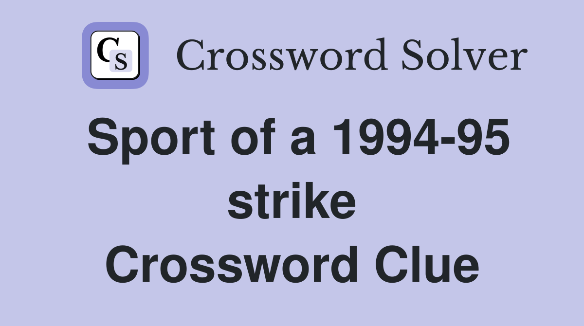 Sport of a 1994-95 strike Crossword Clue