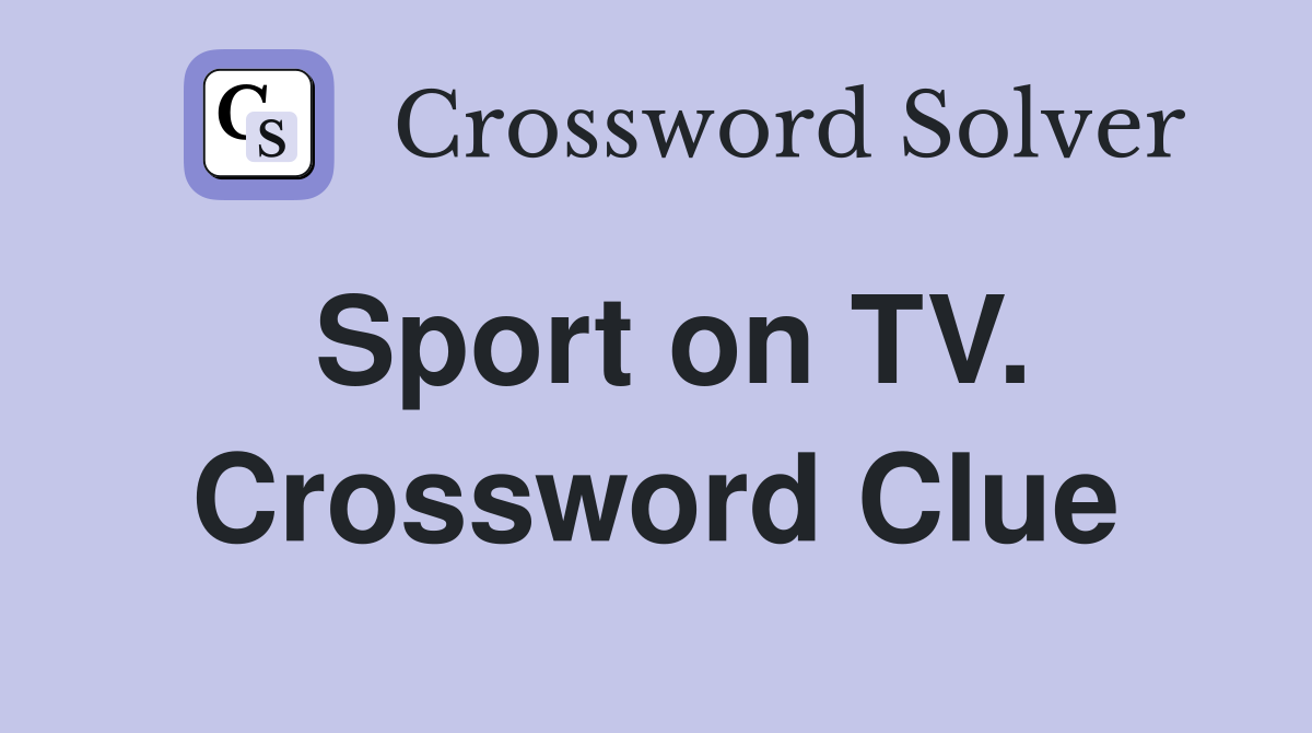 Sport on TV. Crossword Clue