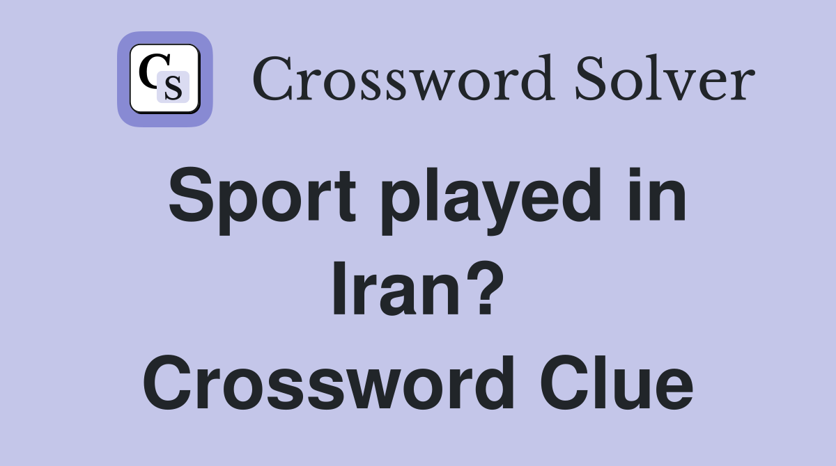 Sport played in Iran? Crossword Clue