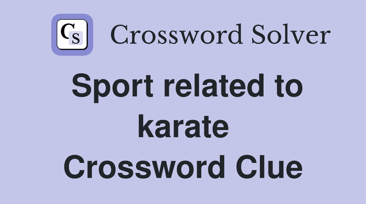 Sport related to karate Crossword Clue