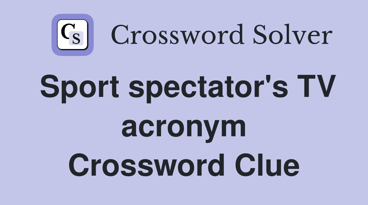 Sport spectator's TV acronym Crossword Clue