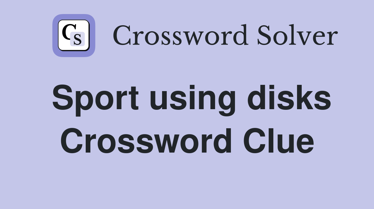 Sport using disks Crossword Clue