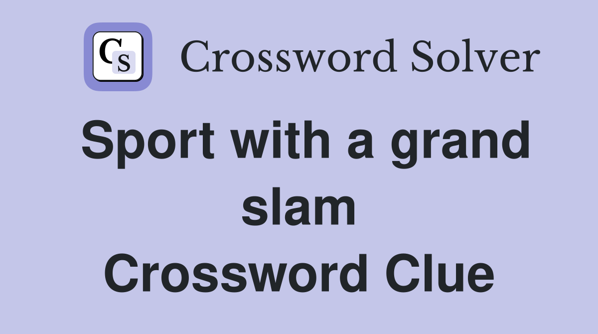 Sport with a grand slam Crossword Clue