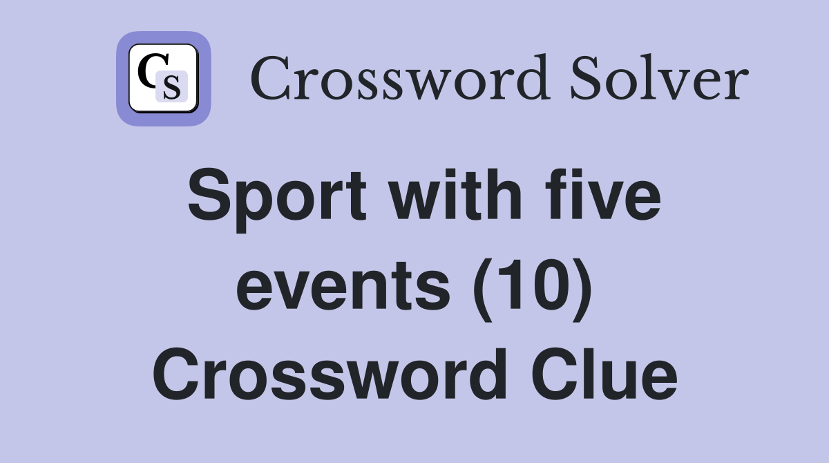 Sport with five events (10) Crossword Clue