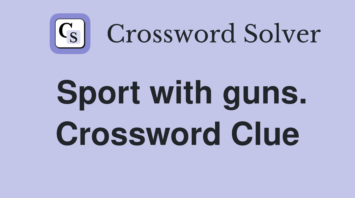 Sport with guns. Crossword Clue