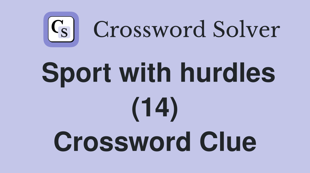 Sport with hurdles (14) Crossword Clue