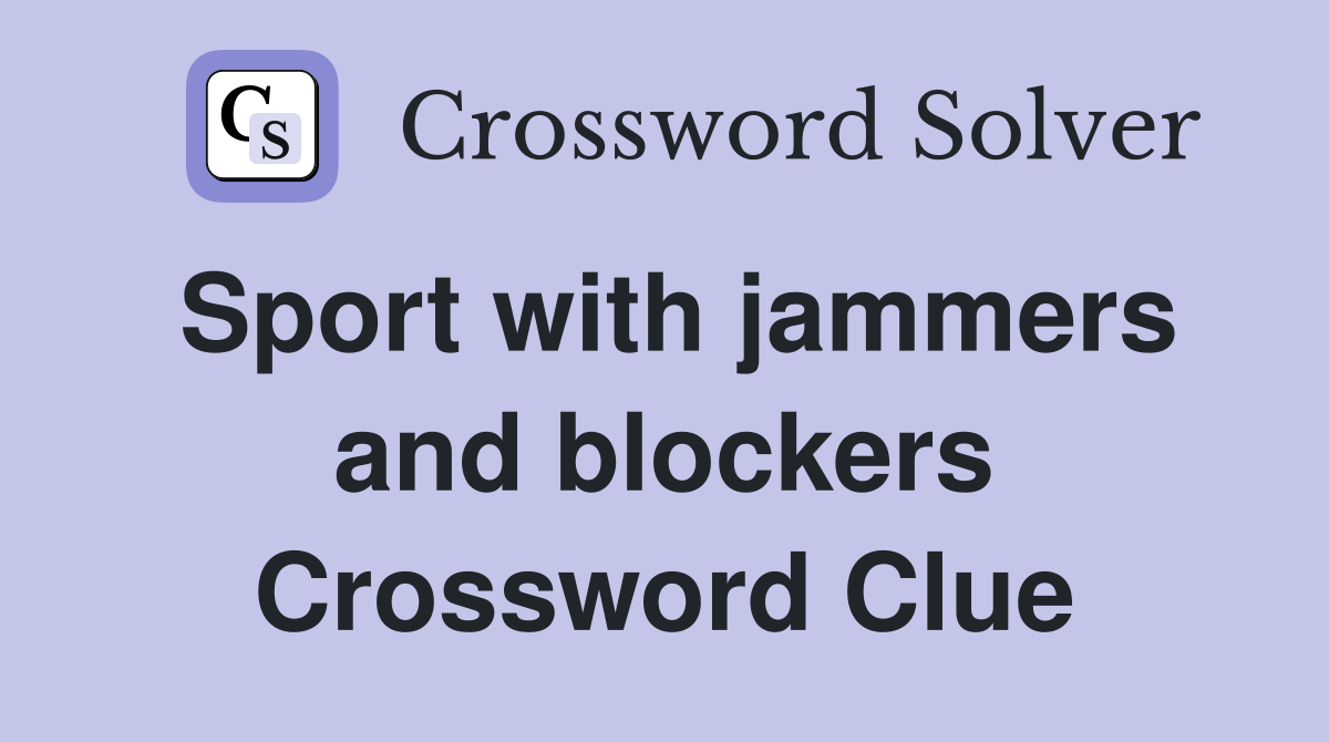 Sport with jammers and blockers Crossword Clue