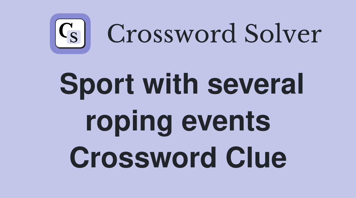 Sport with several roping events Crossword Clue