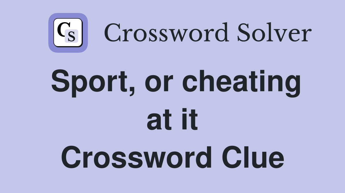 Sport, or cheating at it Crossword Clue