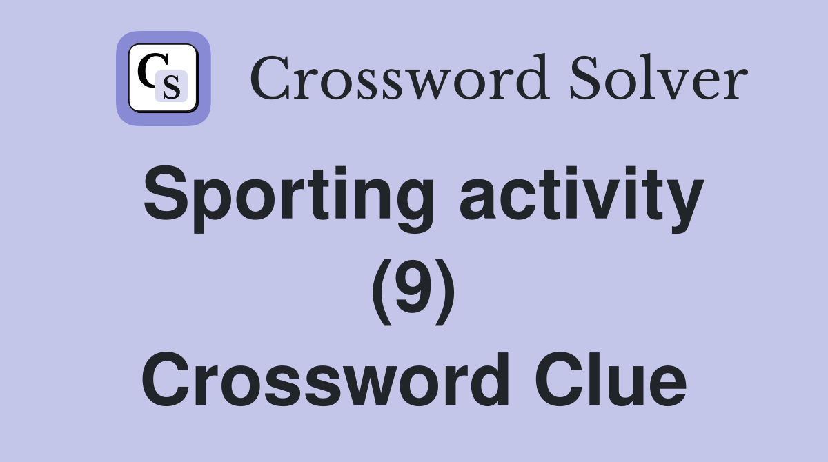 Sporting activity (9) Crossword Clue