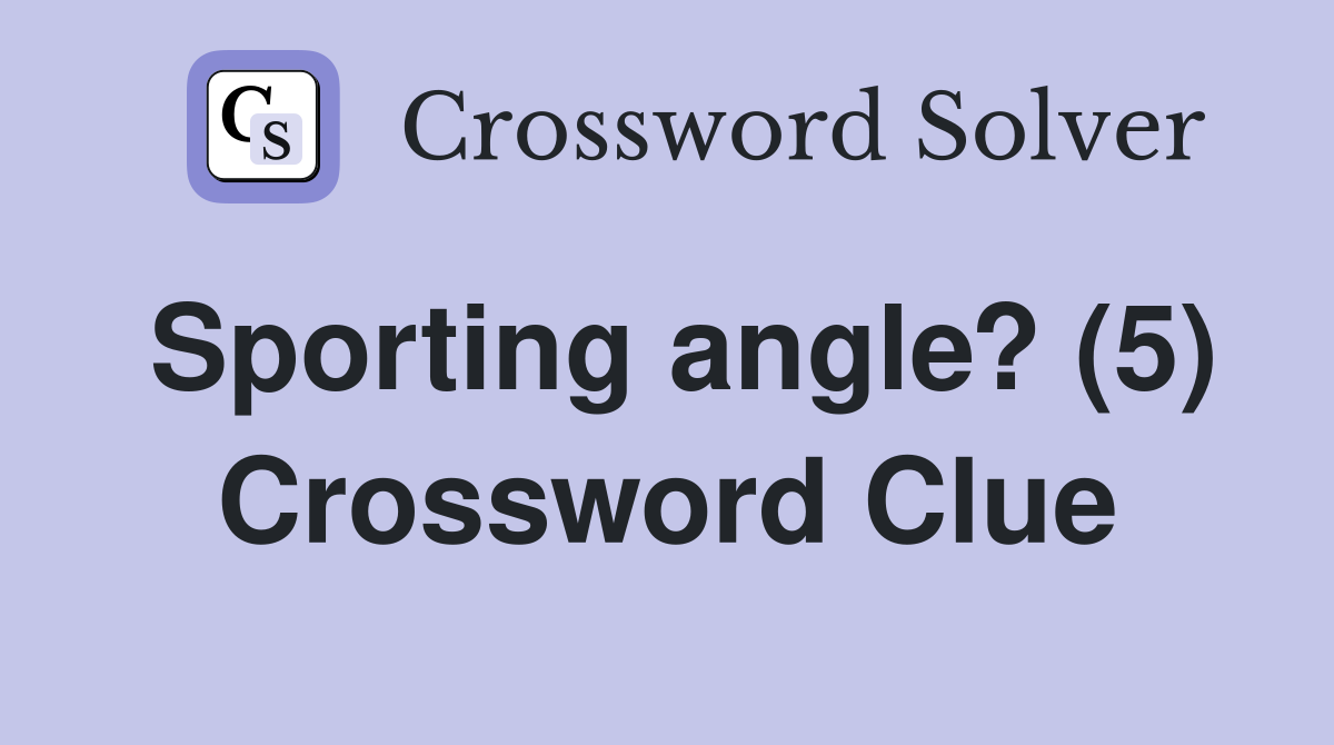 Sporting angle? (5) Crossword Clue