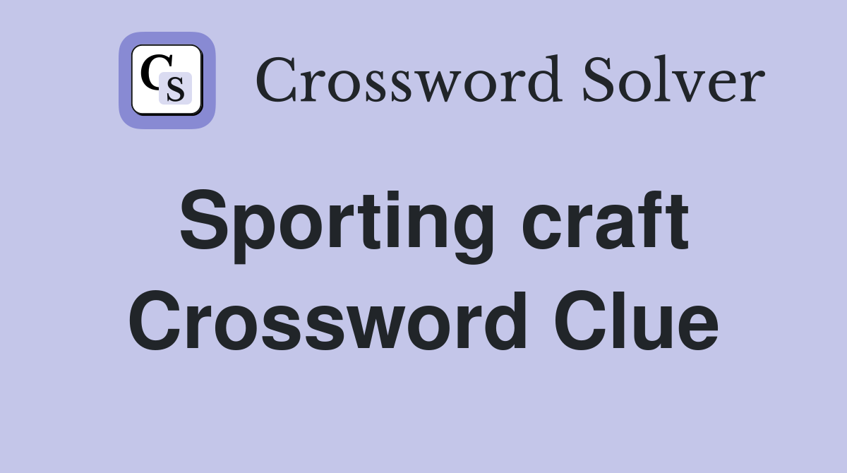 Sporting craft Crossword Clue