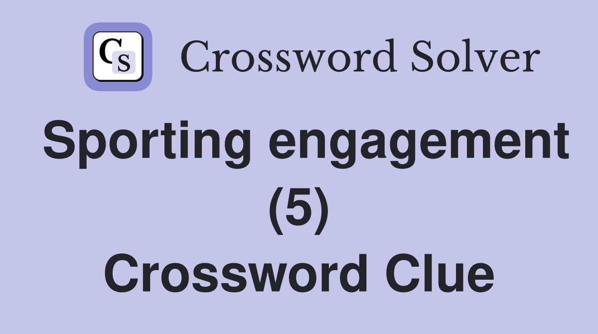 Sporting engagement (5) Crossword Clue