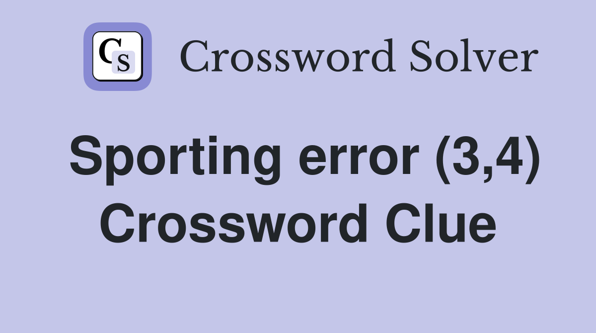 Sporting error (3,4) Crossword Clue