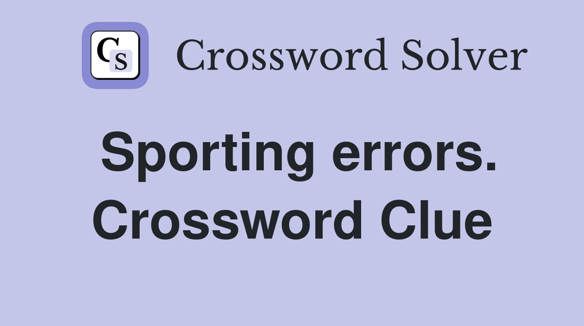 Sporting errors. Crossword Clue