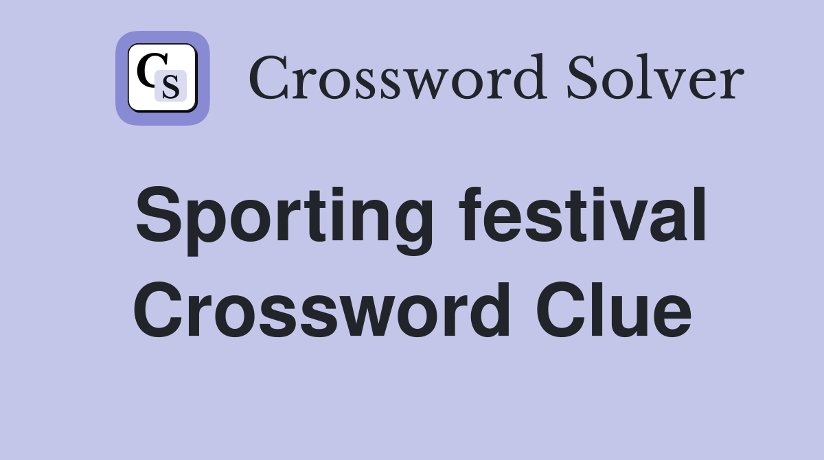 Sporting festival Crossword Clue