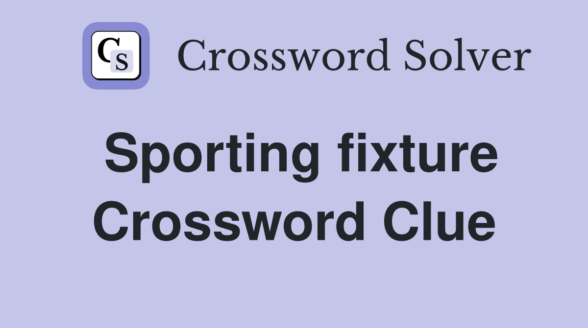 Sporting fixture Crossword Clue