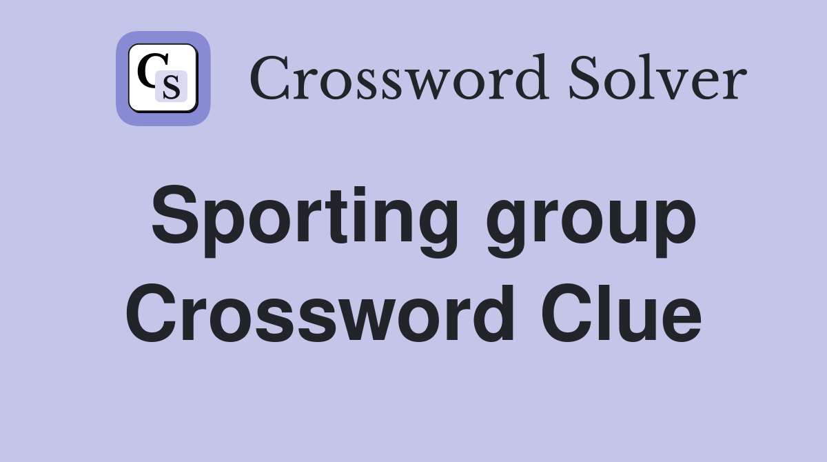 Sporting group Crossword Clue