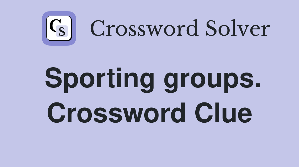 Sporting groups. Crossword Clue